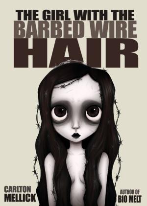 Book-Covers - Cover Carlton Mellick III The Girl with the Barbed Wire Hair