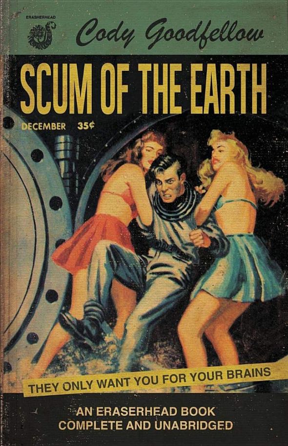 Book-Covers - Cover-Cody-Goodfellow-Scum-of-the-Earth.jpg