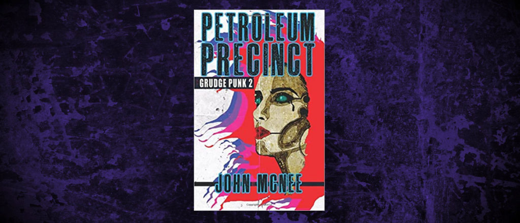 Now Available: Grudge Punk 2: Petroleum Precinct – Bizarro Central